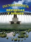 Inundaciones, represas y diques : Floods, Dams and Levees - eBook