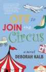 Off to Join the Circus : A Novel - eBook