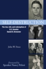 Self-Destruction : The rise, fall, and redemption of U.S. Senator Daniel B. Brewster - eBook