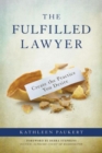 The Fulfilled Lawyer : Create the Law Practice You Desire - Book