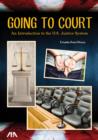 Going to Court : An Introduction to the U.S. Justice System - Book