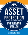 ABA Consumer Guide to Asset Protection : A Step-by-Step Guide to Preserving Wealth - eBook