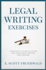 Legal Writing Exercises : A Practical Guide to Clear and Persuasive Writing for Lawyers - eBook
