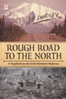 Rough Road To The North : A Vagabond on the Great Northern Highway - Book