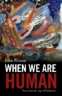 When We Are Human : Notes from the Age of Pandemics - eBook