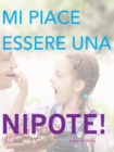 Me Piace Essere Una Nipote! - eBook