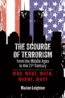 The Scourge of Terrorism from the Middle Ages to the Twenty-First Century : Who, What, When, Where, Why? - eBook