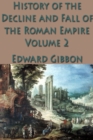 The History of the Decline and Fall of the Roman Empire Vol. 2 - eBook