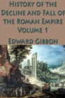The History of the Decline and Fall of the Roman Empire Vol. 1 - eBook