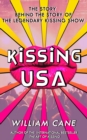 Kissing USA : The Story Behind the Story of The Legendary Kissing Show - eBook