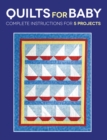Quilts for Baby : Complete Instructions for 5 Projects - eBook