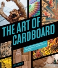 The Art of Cardboard : Big Ideas for Creativity, Collaboration, Storytelling, and Reuse - eBook