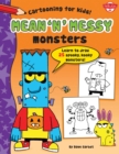 Mean 'n' Messy Monsters : Learn to draw 25 spooky, kooky monsters! - eBook