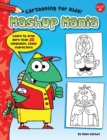 Mashup Mania : Learn to draw more than 20 laughable, loony characters - eBook
