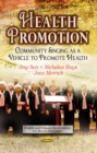 Health Promotion : Community Singing as a Vehicle to Promote Health - eBook