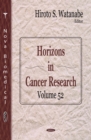 Horizons in Cancer Research. Volume 52 - eBook