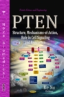 PTEN : Structure, Mechanisms-of-Action, Role in Cell Signaling & Regulation - Book