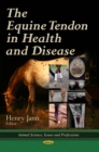The Equine Tendon in Health and Disease - eBook