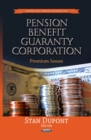 Pension Benefit Guaranty Corporation : Premium Issues - eBook