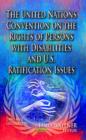 United Nations Convention on the Rights of Persons with Disabilities & U.S. Ratification Issues - Book