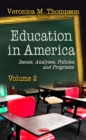 Education in America : Issues, Analyses, Policies, and Programs. Volume 2 - eBook