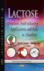 Lactose : Structure, Food Industry Applications & Role in Disorders - Book