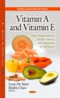 Vitamin A and Vitamin E : Daily Requirements, Dietary Sources and Symptoms of Deficiency (COMBO) - eBook