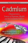 Cadmium : Characteristics, Sources of Exposure, Health & Environmental Effects - Book