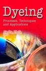 Dyeing : Processes, Techniques and Applications - eBook