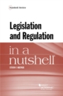 Legislation and Regulation in a Nutshell - Book