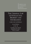 The Criminal Law of Intellectual Property and Information, Cases and Materials - Book