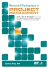Personal Effectiveness in Project Management : Tools, Tips & Strategies to Improve Your Decision-making, Motivation, Confidence, Risk-taking, Achievement and Sustainability - Book
