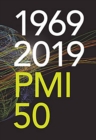 1969-2019 PMI 50 : Fifty Years of the Project Management Institute - Book