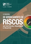 The Standard for Risk Management in Portfolios, Programs, and Projects (BRAZILIAN PORTUGUESE) - eBook