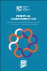 Perpetual Transformation : Practical Tools, Inspiration and Best Practice to Constantly Transform Your World - eBook