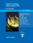 Plunkett's Consulting Industry Almanac 2016 : Consulting Industry Market Research, Statistics, Trends & Leading Companies - Book