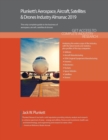 Plunkett’s Aerospace, Aircraft, Satellites & Drones Industry Almanac 2019 - Book