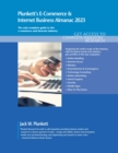 Plunkett's E-Commerce & Internet Business Almanac 2023 : E-Commerce & Internet Business Industry Market Research, Statistics, Trends and Leading Companies - Book