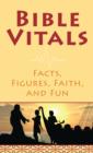 Bible Vitals : Facts, Figures, Faith, and Fun - eBook