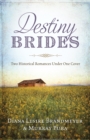 Destiny Brides : Two Historical Romances Under One Cover - eBook