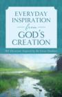Everyday Inspiration from God's Creation : A Daily Devotional - eBook