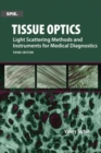 Tissue Optics, Light Scattering Methods and Instruments for Medical Diagnosis - Book