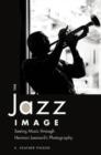The Jazz Image : Seeing Music through Herman Leonard's Photography - Book
