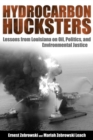 Hydrocarbon Hucksters : Lessons from Louisiana on Oil, Politics, and Environmental Justice - eBook