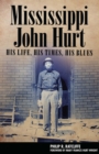 Mississippi John Hurt : His Life, His Times, His Blues - eBook