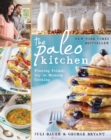 The Paleo Kitchen : Finding Primal Joy in Modern Cooking - Book
