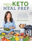 Easy Keto Meal Prep : 4 Weeks of Healthy Ketogenic Meals Plans with 100+ Simple Recipes for Any Day of the Week - Book