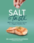 Salt to Taste : 100+ Protein and Salt Rich Recipes for a Happier, Healthier - Book