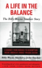 A Life in the Balance : The Billy Wayne Sinclair Story, A Journey from Murder to Redemption Inside America's Worst Prison System - eBook