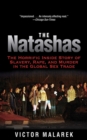 The Natashas : The Horrific Inside Story of Slavery, Rape, and Murder in the Global Sex Trade - eBook